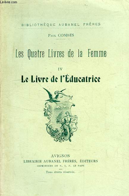 LES QUATRE LIVRES DE LA FEMME, TOME IV, LE LIVRE DE L'EDUCATRICE