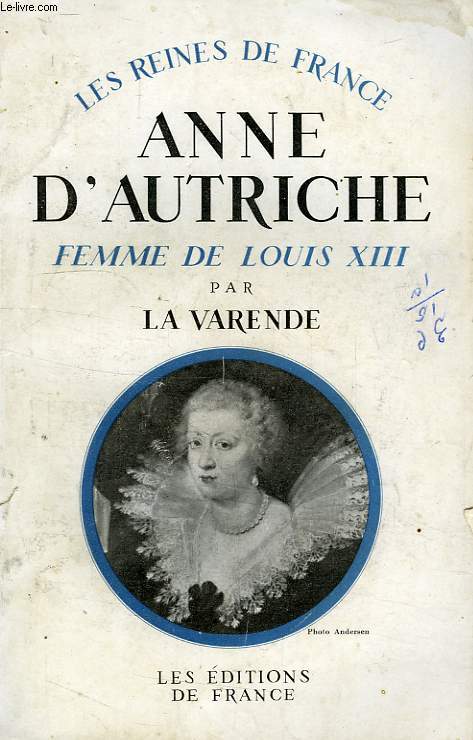 ANNE D'AUTRICHE, FEMME DE LOUIS XIII, 1601-1666