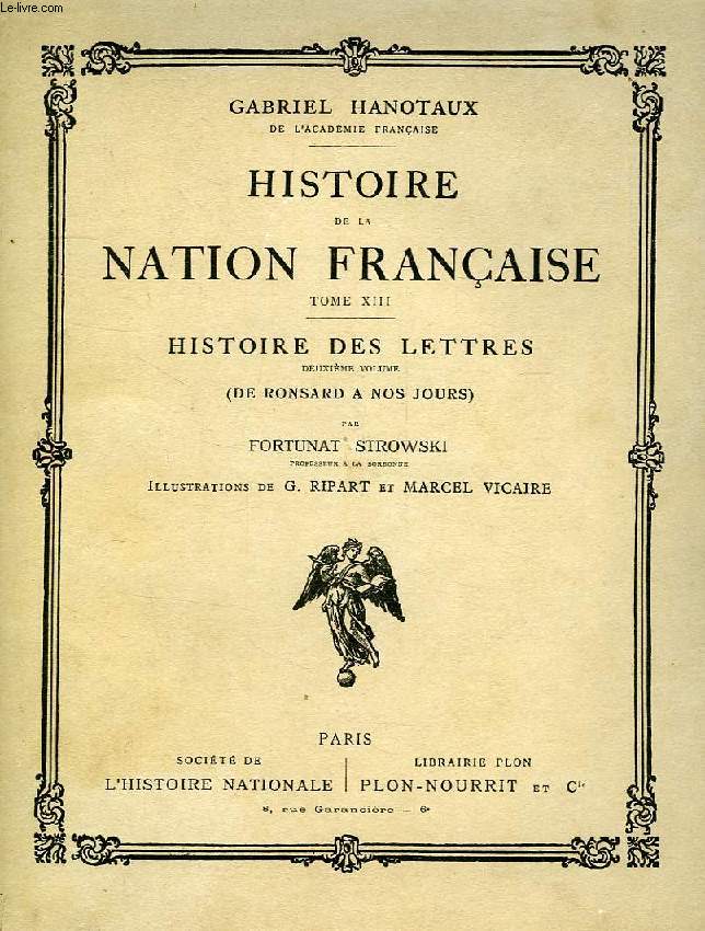 HISTOIRE DE LA NATION FRANCAISE, TOME XIII, HISTOIRE DES LETTRES, 2e VOLUME (DE RONSARD A NOS JOURS)