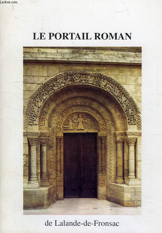 LE PORTAIL ROMAN DE LALANDE-DE-FRONSAC