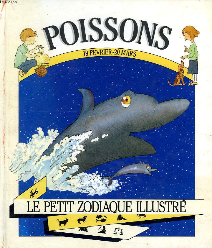 LE PETIT ZODIAQUE ILLUSTRE, POISSONS, 19-FEV.-20 MARS
