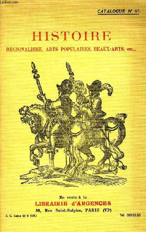 HISTOIRE, REGIONALISME, ARTS POPULAIRES, BEAUX-ARTS, ETC., CATALOGUE N 65