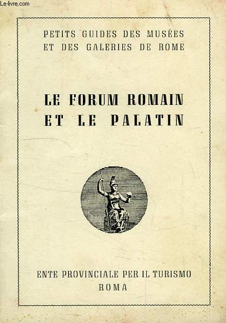 LE FORUM ROMAIN ET LE PALATIN