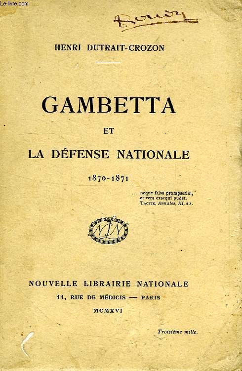 GAMBETTA ET LA DEFENSE NATIONALE, 1870-1871