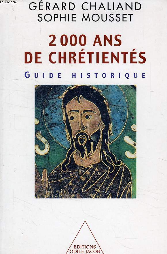 2000 ANS DE CHRETIENTES, GUIDE HISTORIQUE