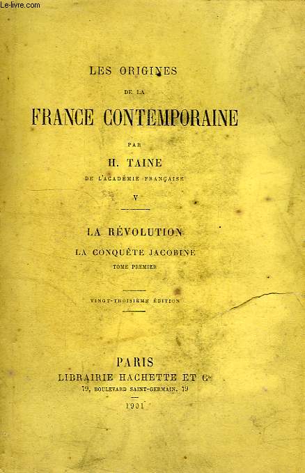 LES ORIGINES DE LA FRANCE CONTEMPORAINE, TOME V, LA REVOLUTION, LA CONQUETE JACOBINE, TOME I