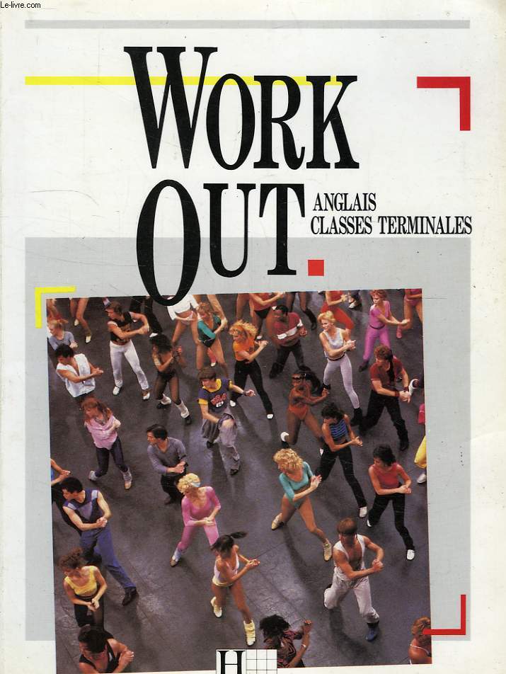 WORK OUT, ANGLAIS, CLASSES TERMINALES