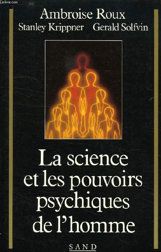 LA SCIENCE ET LES POUVOIRS PSYCHIQUES DE L'HOMME