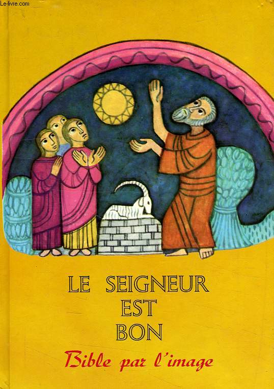 LE SEIGNEUR EST BON, BIBLE PAR L'IMAGE