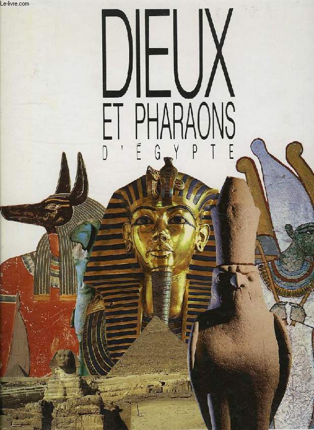 DIEUX ET PHARAONS D'EGYPTE
