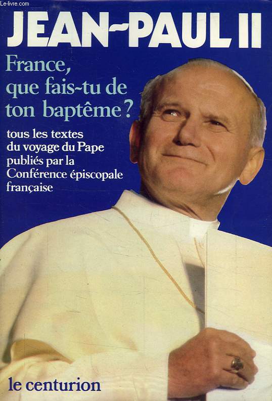 FRANCE, QUE FAIS-TU DE TON BAPTEME ?