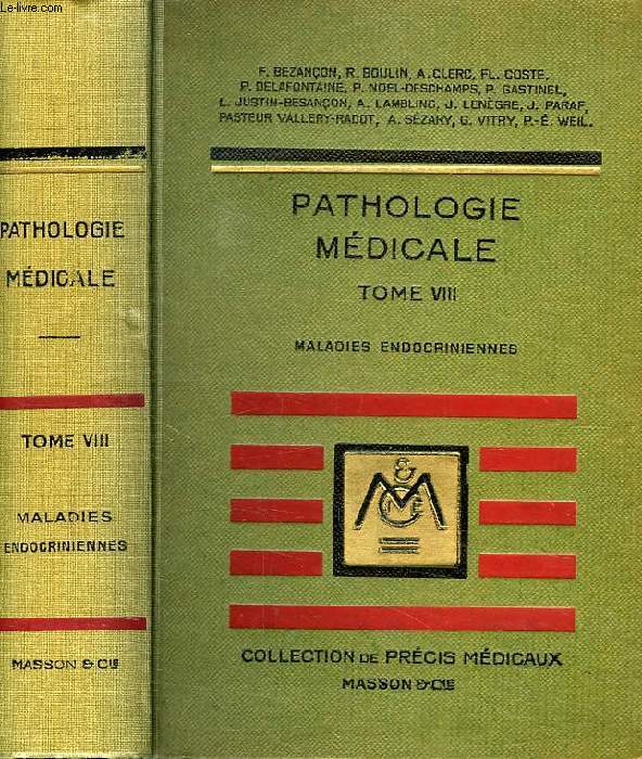 PRECIS DE PATHOLOGIE MEDICALE, TOME VIII, MALADIES ENDOCRINIENNES