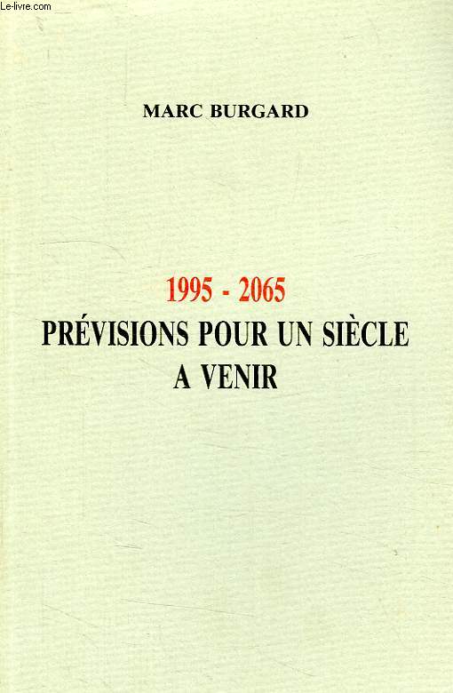 1995-2065, PREVISIONS POUR UN SIECLE A VENIR
