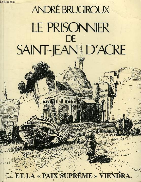 LE PRISONNIER DE SAINT-JEAN D'ACRE