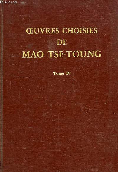 OEUVRES CHOISIES DE MAO TSE-TOUNG, TOME IV