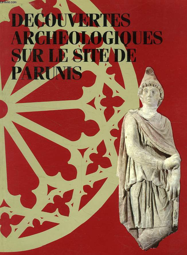 DECOUVERTES ARCHEOLOGIQUES SUR LE SITE DE PARUNIS, DE MITHRA AUX CARMES