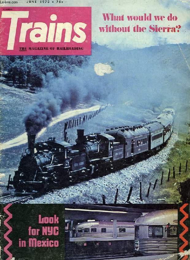 TRAINS, THE MAGAZINE OF RAILROADING, VOL. 33, N 8, JUNE 1973