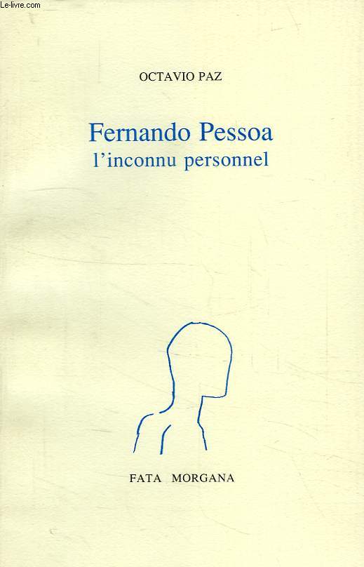 FERNANDO PESSOA, L'INCONNU PERSONNEL
