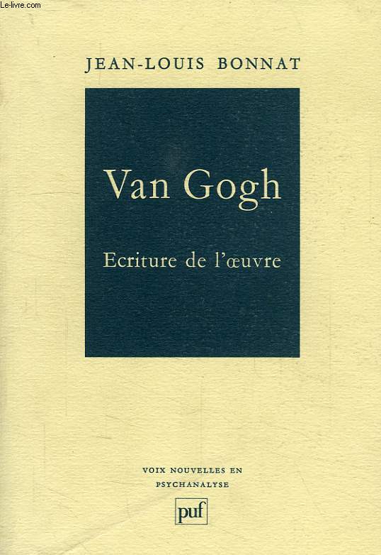 VAN GOGH, ECRITURE DE L'OEUVRE
