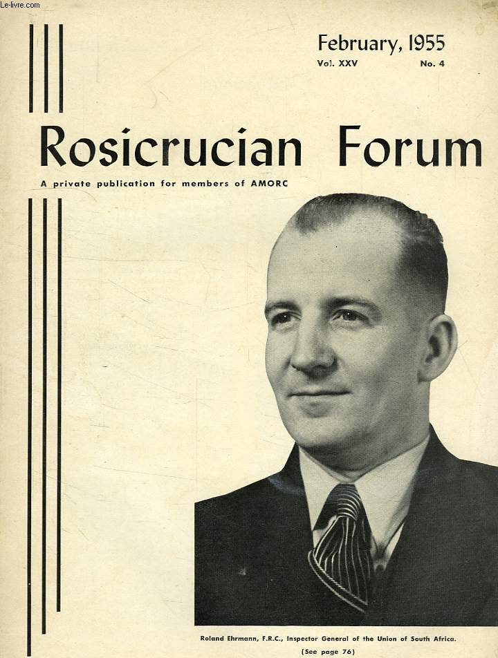 ROSICRUCIAN FORUM, VOL. XXV, N 4, FEB. 1955