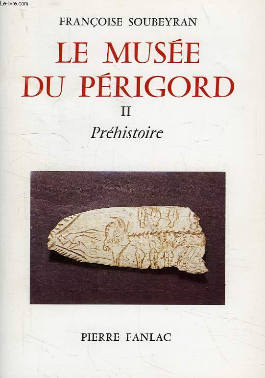 LE MUSEE DU PERIGORD, II, PREHISTOIRE
