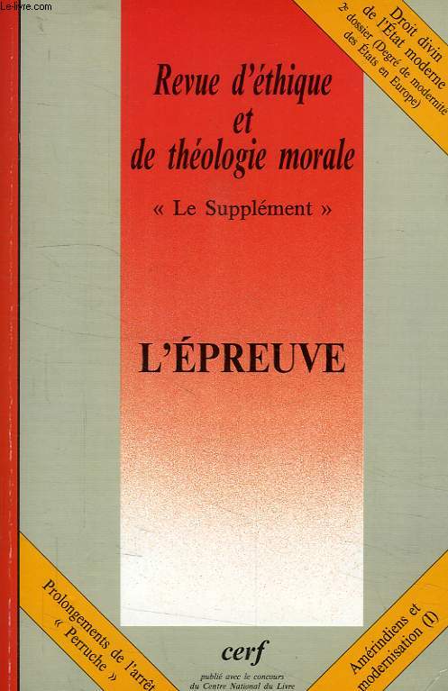 REVUE D'ETHIQUE ET DE THEOLOGIE MORALE, N 227, DEC. 2003, 'LE SUPPLEMENT', L'EPREUVE