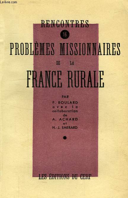RENCONTRES, 16, PROBLEMES MISSIONNAIRES DE LA FRANCE RURALE