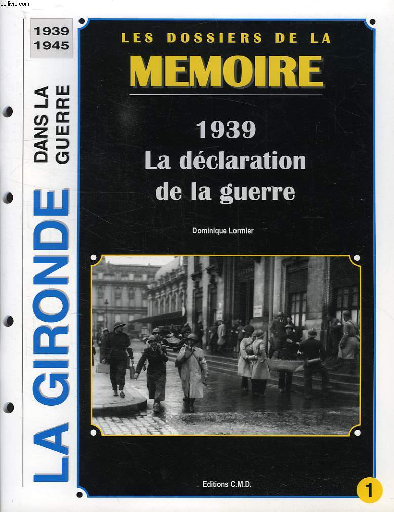 LES DOSSIERS DE LA MEMOIRE, N 1, 1939, LA DECLARATION DE LA GUERRE