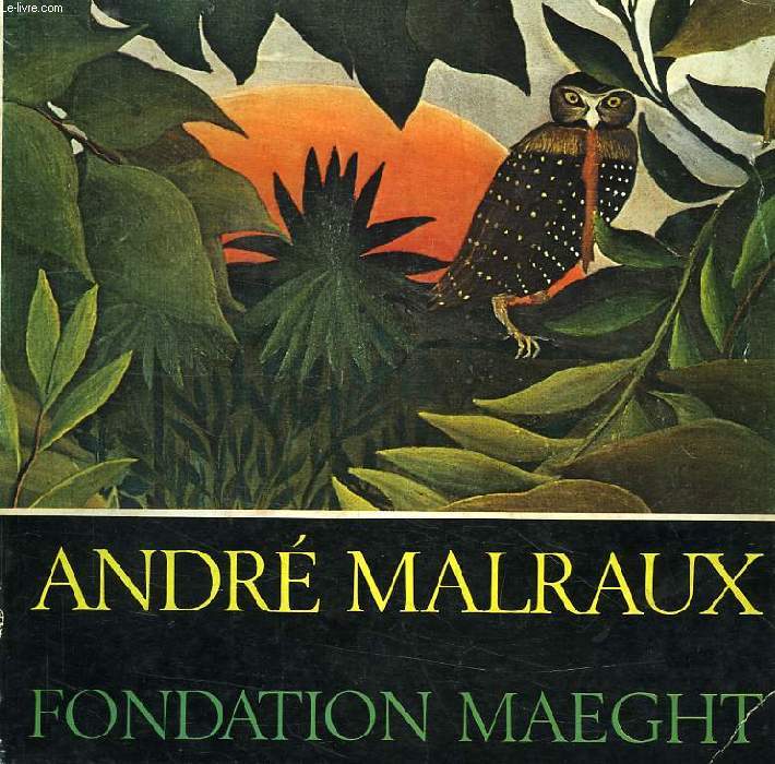 ANDRE MALRAUX, FONDATION MEGHT