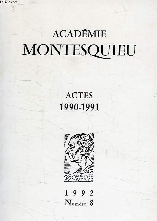 ACADEMIE MONTESQUIEU, N 8, ACTES 1990-1991