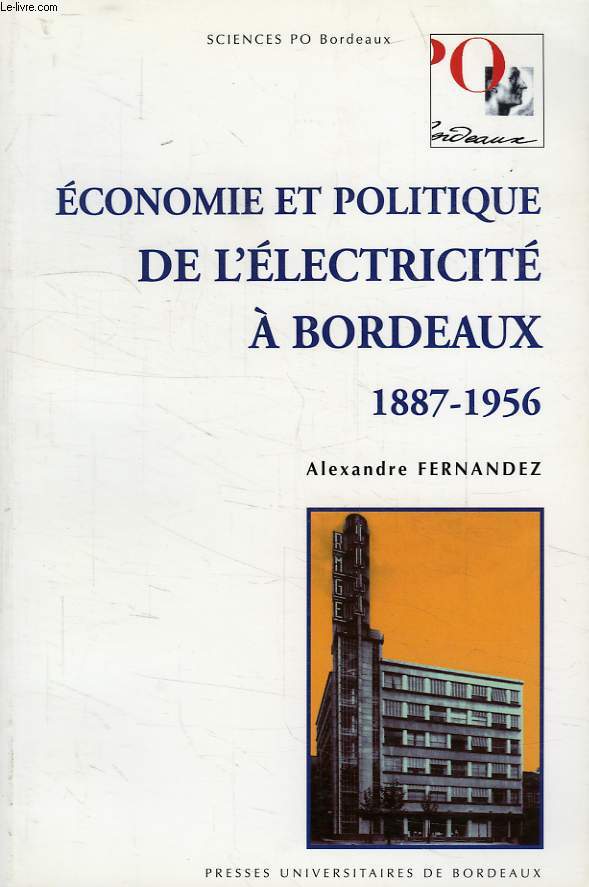 ECONOMIE ET POLITIQUE DE L'ELECTRICITE A BORDEAUX, 1887-1956
