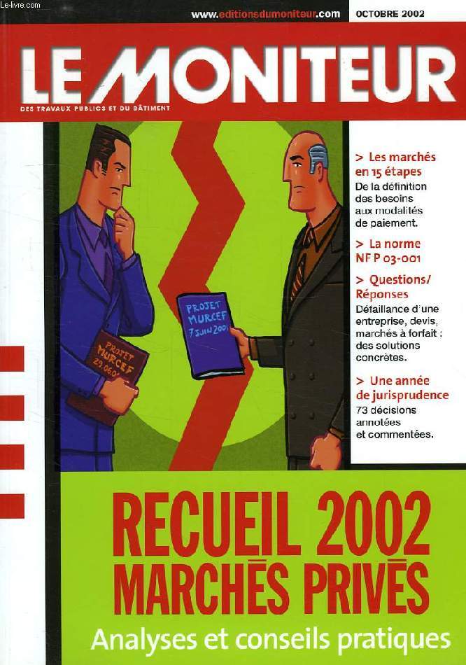 LE MONITEUR DES TRAVAUX PUBLICS ET DU BATIMENT, OCT. 2002, RECUEIL 2002 MARCHES PRIVES