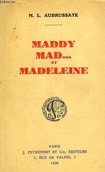 MADDY, MAD... ET MADELEINE