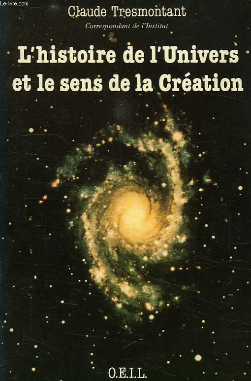 L'HISTOIRE DE L'UNIVERS ET LE SENS DE LA CREATION, 7 CONFERENCES