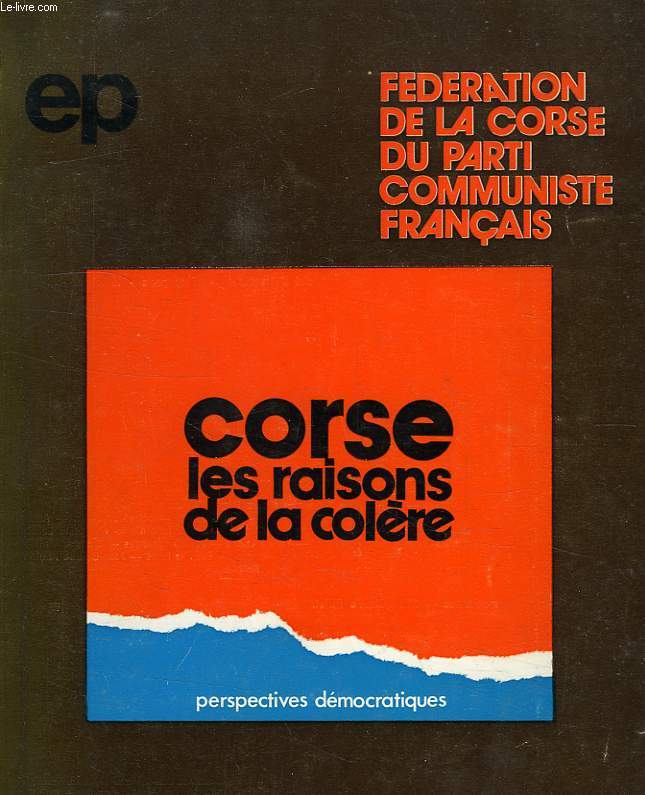 CORSE, LES RAISONS DE LA COLERE, PERSPECTIVES DEMOCRATIQUES