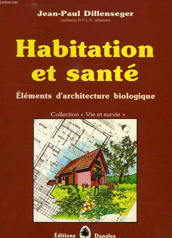 HABITATION ET SANTE, ELEMENTS D'ARCHITECTURE BIOLOGIQUE