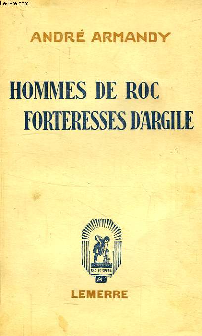 HOMMES DE ROC, FORTERESSES D'ARGILE
