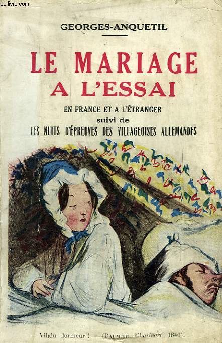 LE MARIAGE A L'ESSAI, EN FRANCE ET A L'ETRANGER, SUIVI DE LES NUITS D'EPREUVES DES VILLAGEOISES ALLEMANDES