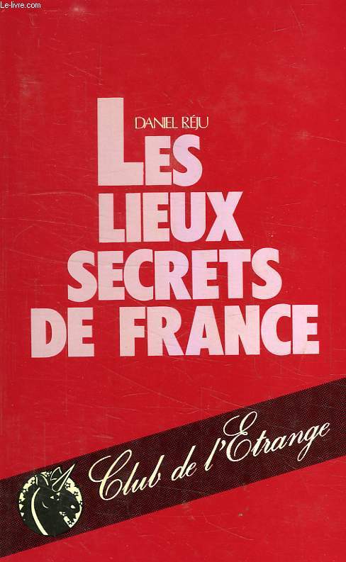 LES LIEUX SECRETS DE FRANCE