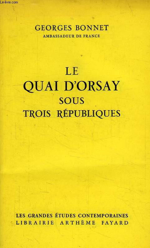 LE QUAI D'ORSAY SOUS TROIS REPUBLIQUE, 1870-1961
