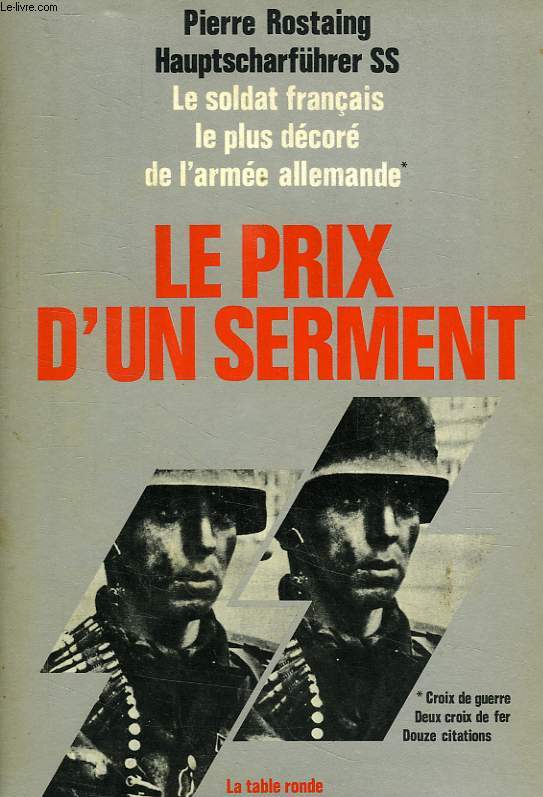 LE PRIX D'UN SERMENT, 1941-1945, DES PLAINES DE RUSSIE A L'ENFER DE BERLIN