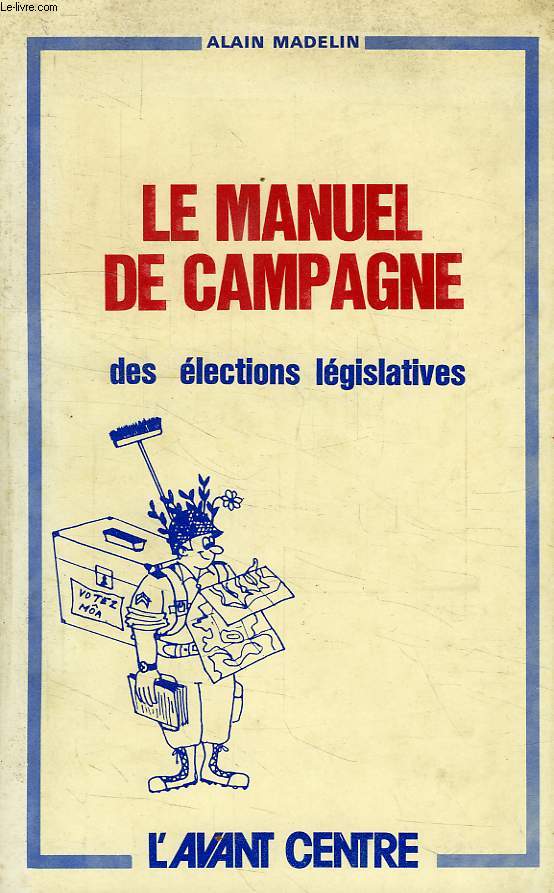 LE MANUEL DE CAMPAGNE DES ELECTIONS LEGISLATIVES