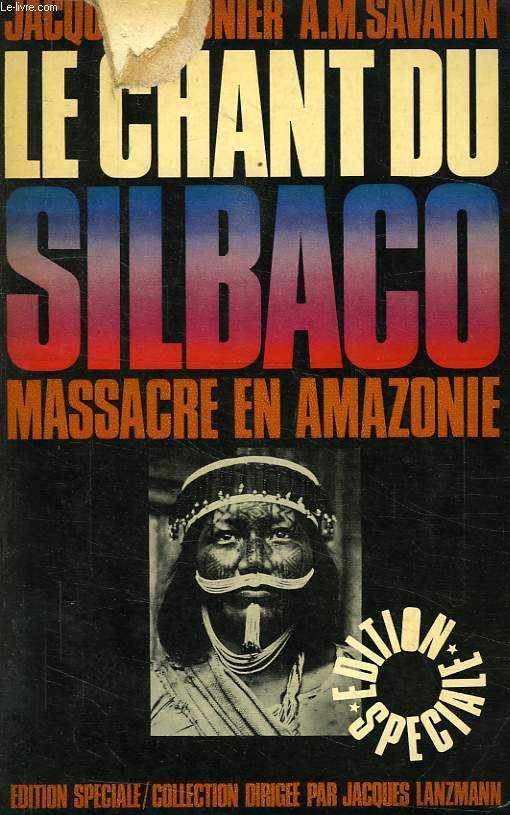 LE CHANT DU SILBACO, MASSACRE EN AMAZONIE