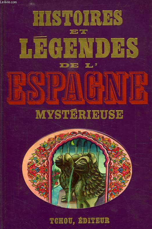 HISTOIRES ET LEGENDES DE L'ESPAGNE MYSTERIEUSE