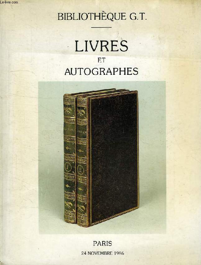 BIBLIOTHEQUE G.T., LIVRES ET AUTOGRAPHES, VENTE A PARIS, HOTEL DROUOT, SALLE N 1, NOV. 1986
