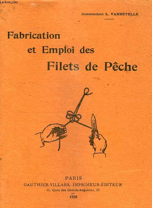 FABRICATION ET EMPLOI DES FILETS DE PECHE