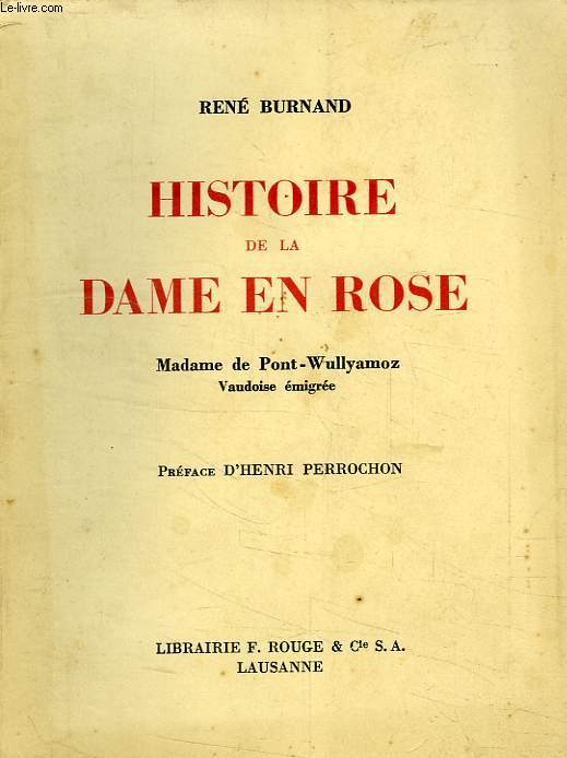 HISTOIRE DE LA DAME EN ROSE, MADAME DE PONT-WULLYAMOZ, VAUDOISE EMIGREE