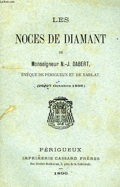 LES NOCES DE DIAMANT DE Mgr N.-J. DABERT, EVEQUE DE PERIGUEUX ET DE SARLAT