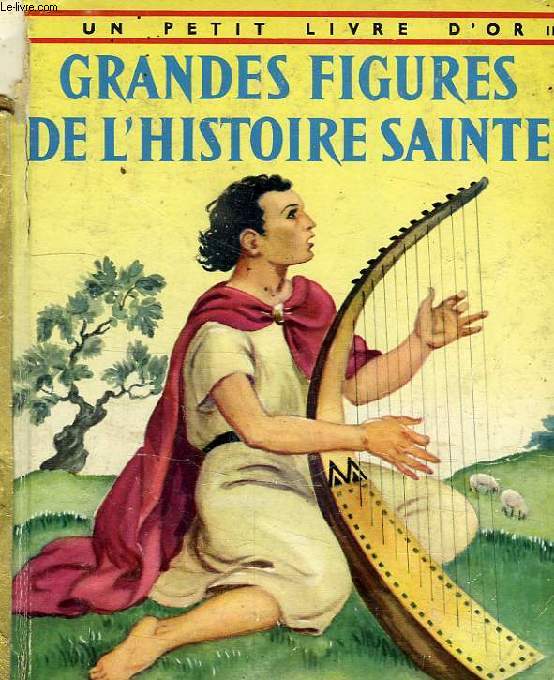 GRANDES FIGURES DE L'HISTOIRE SAINTE