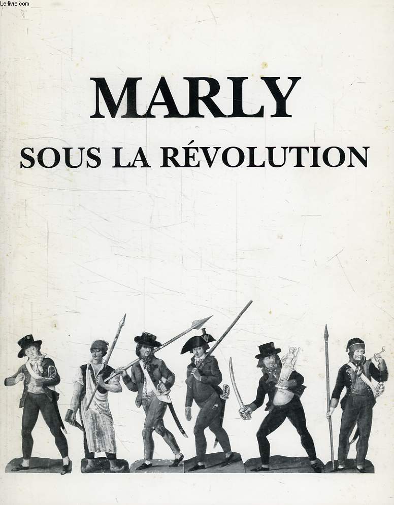 MARLY SOUS LA REVOLUTION